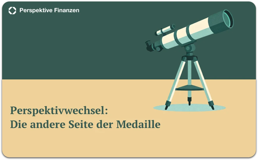 Perspektivwechsel: Die andere Seite der Medaille 